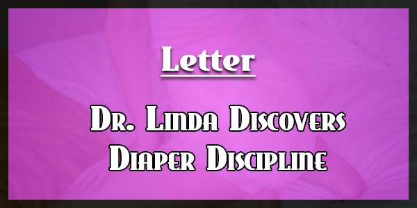 Dr. Linda Discovers Diaper Discipline